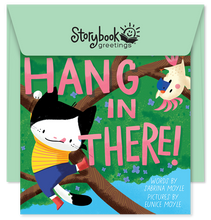 Load image into Gallery viewer, Hang In There!