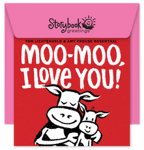 Load image into Gallery viewer, MOO-MOO, I LOVE YOU!