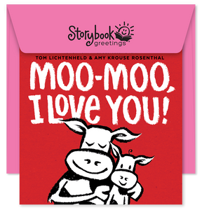 MOO-MOO, I LOVE YOU!
